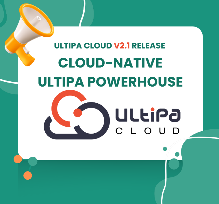 Ultipa Cloud Release: Cloud-Native Ultipa Powerhouse with Horizontal Scalability and Deep Computing